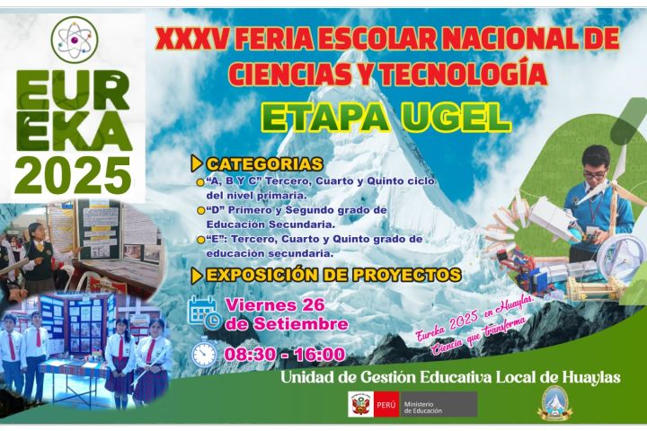 XXXV FERIA NACIONAL DE CIENCIA Y TECNOLOGIA - FENCYT - EUREKA 2025 _ETAPA UGEL XXXV FERIA NACIONAL DE CIENCIA Y TECNOLOGIA - FENCYT - EUREKA 2025 _ETAPA UGEL